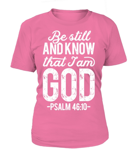 Be Still And Know That I Am God Christian Jesus Women's T-Shirt