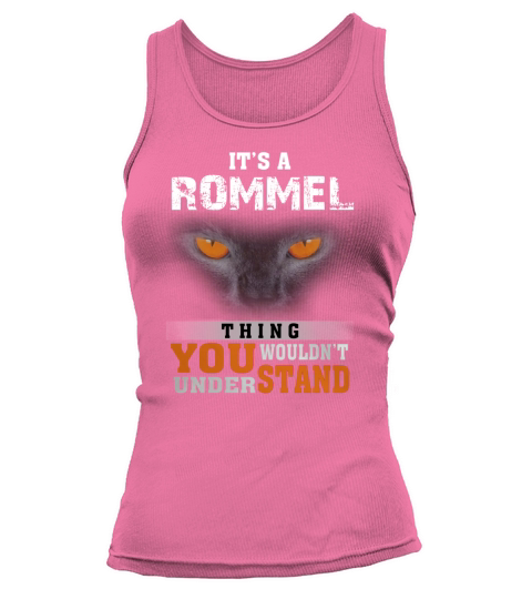 Its a Rommel Thing You Wouldnt Understand - Name Custom T-Shirts Tank top Woman