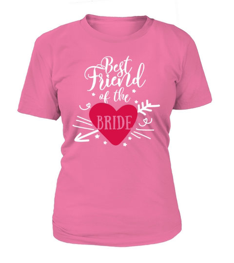 Best Friend Of The Bride Bridal Bachelorette Party Women's T-Shirt