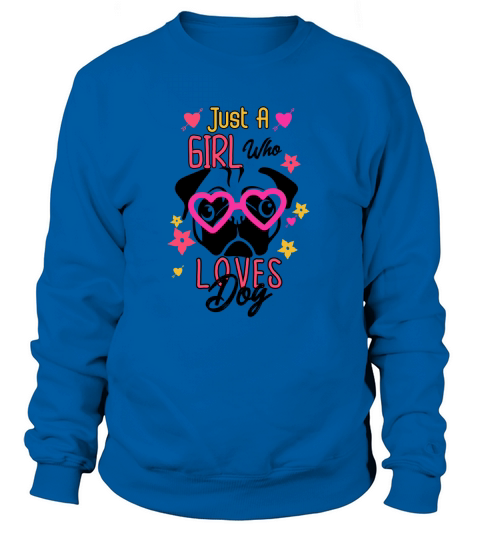 Just a Girl Who Loves Dog Women's Sweatshirt