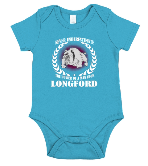 Longford  never underestimate the power of a man from Longford  born in Longford Short Sleeve Baby One-Piece