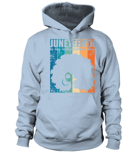 Juneteenth My Independence Day Afro Women Melanin Women's Hoodie