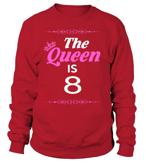 The Queen Is 8 Women's Sweatshirt