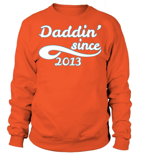 Daddin Since 2013 Happy Fathers Day Women's Sweatshirt
