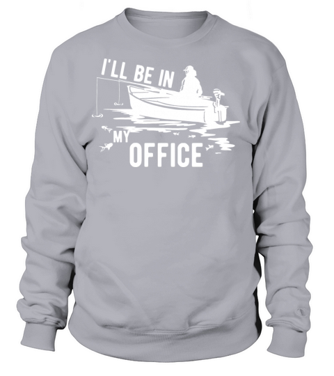 Ill Be In My Office Fishing Lover Joke Women's Sweatshirt