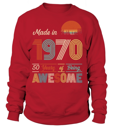 Made In 1970 50 Years of Being Awesome Women's Sweatshirt