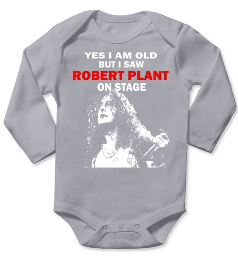 Yes i am old but i saw Robert Plant on stage shirt Long Sleeve Baby One-Piece