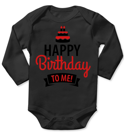 Happy birthday to me Long Sleeve Baby One-Piece