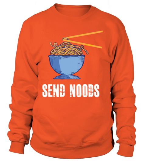 Send Noods Funny Food Pasta Ramen Noodle Women's Sweatshirt