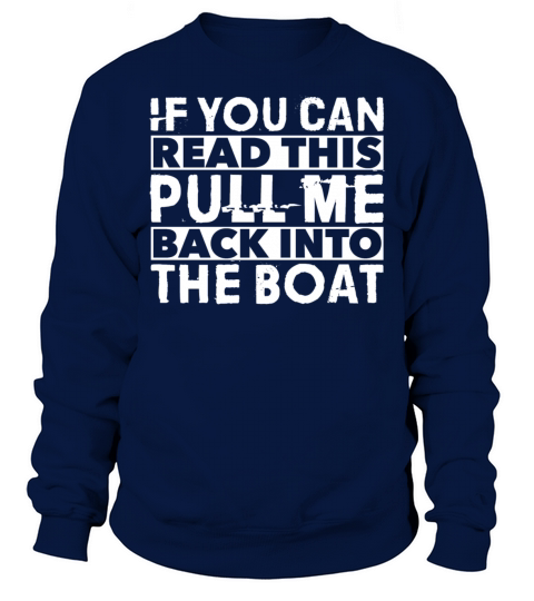 Fishing  If you can read this pull me back Men's Sweatshirt