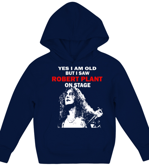 Yes i am old but i saw Robert Plant on stage shirt Kids Hoodie
