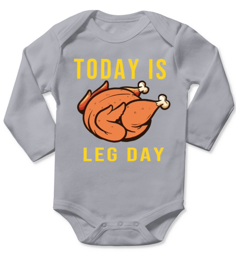 Funny Thanksgiving Christmas Turkey Today Is Leg D Long Sleeve Baby One-Piece
