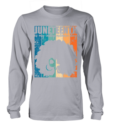 Juneteenth My Independence Day Afro Women Melanin Women's Long Sleeve