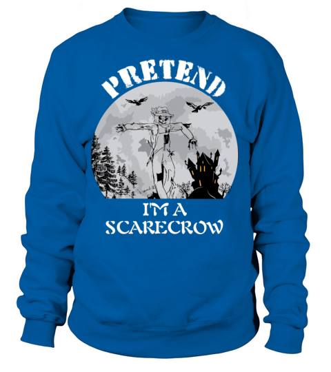 Pretend Im A Scarecrow Women's Sweatshirt