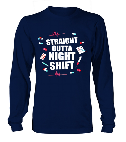 Straight Outta Night Shift Long sleeved Unisex
