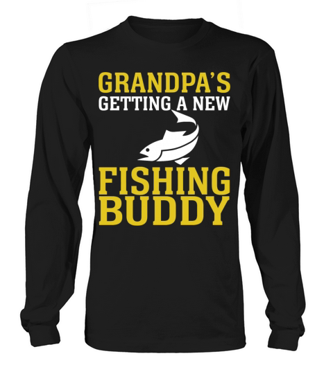 FISHING - GRANDPAS GETTING A NEW FISHING BUDDY Women's Long Sleeve