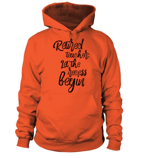 Retired Teacher Let The Recess Begin Women's Hoodie