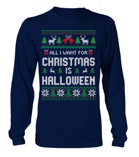 all i want for christmas is Halloween Men's Long Sleeve
