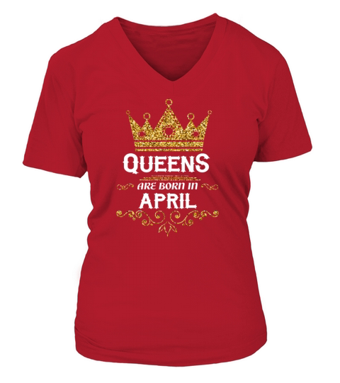 queens are born in april Women's V-Neck T-shirt