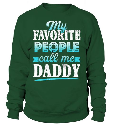 My Favorite People Call Me Daddy Women's Sweatshirt