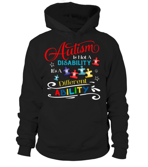 Autism Is Not A Disability Its A Different Abilit Hoodie Unisex