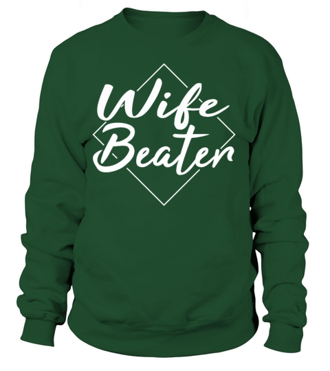 wife beater Women's Sweatshirt