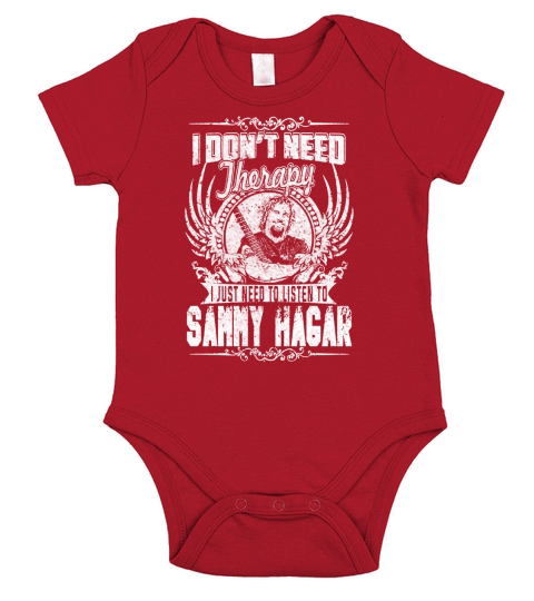 I Dont Need Therapy I Just Need To Listen To Sammy Hagar TShirt Short Sleeve Baby One-Piece