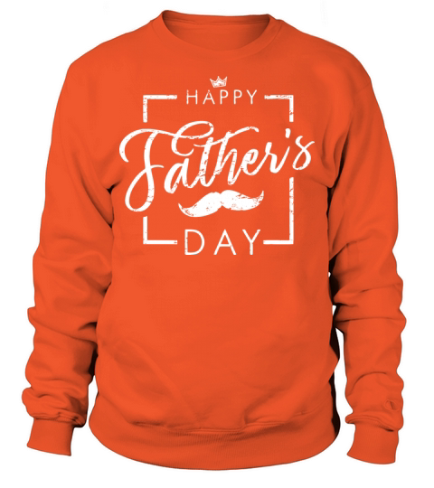 Happy Fathers Day T Shirt Men's Sweatshirt