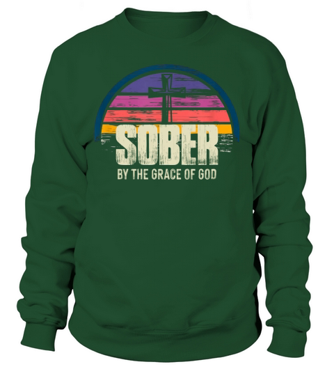 Sober by the Grace of God Sweatshirt Unisex