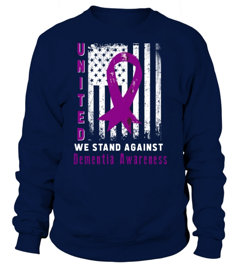 United We Stand Against Dementia Awareness American Flag Sweatshirt Unisex
