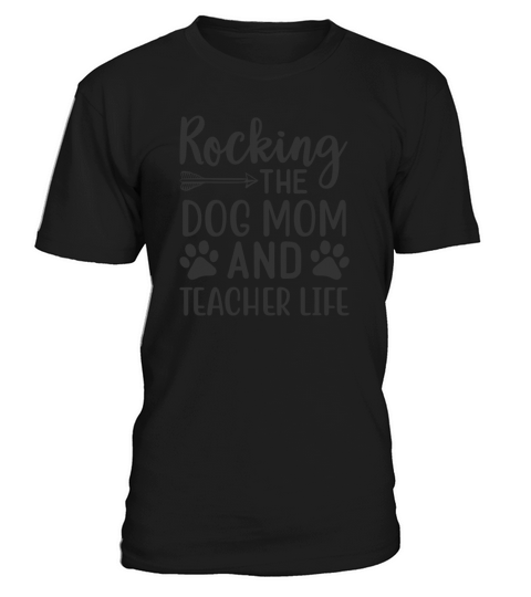 Rocking the dog mom and teacher life shirt Men's T-Shirt