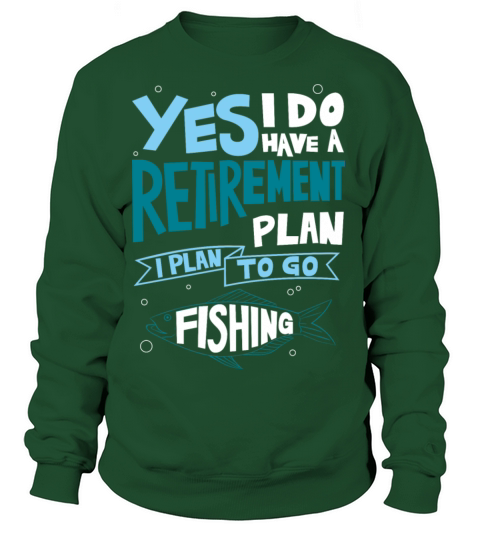 Do Have A Retirement Plan - I Plan To Go Fishing Women's Sweatshirt
