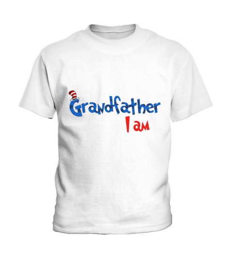 Dr Seuss Grandfather I am  Family 2020 Kids T-Shirt