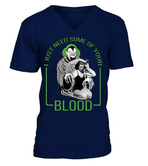 I Just Need Some of Your Blood Men's V-Neck T-shirt