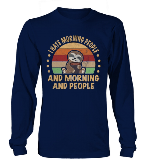 Sloth Hate Morning People Mornings And People Women's Long Sleeve