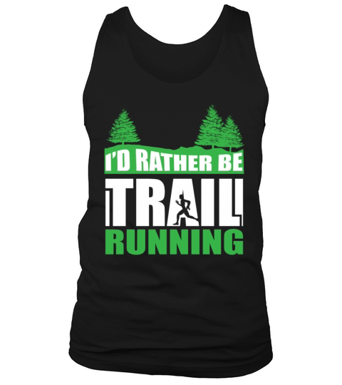 Id Rather be Trail Running Tank Top Unisex