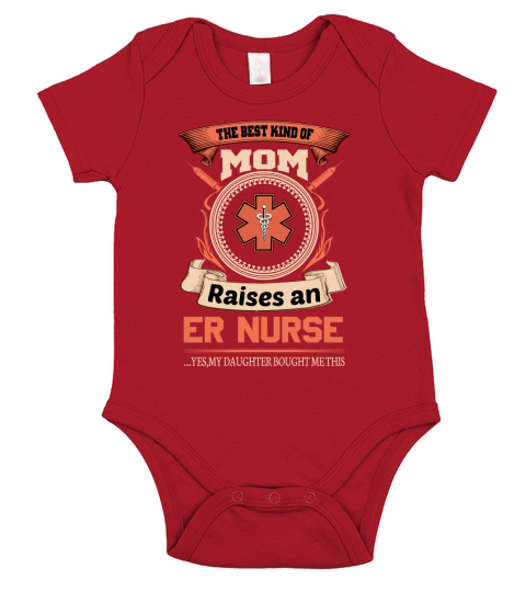 Best Mom Raises an ER Nurse Short Sleeve Baby One-Piece