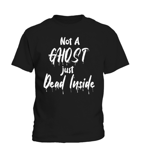 Funny Halloween Not A Ghost Just Dead Inside Kids T-Shirt
