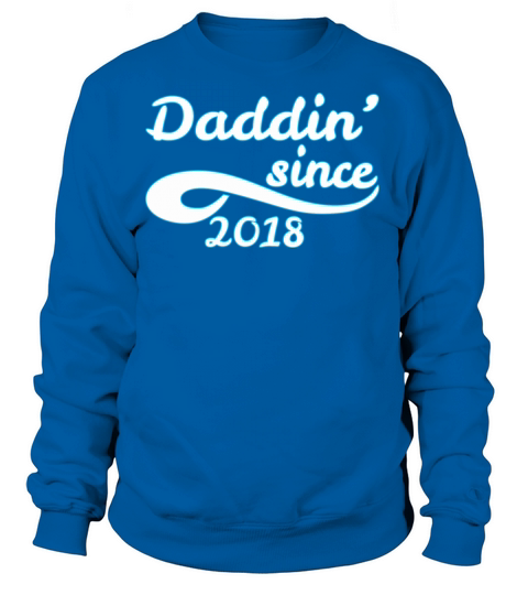 Daddin Since 2018 Happy Fathers Day Women's Sweatshirt