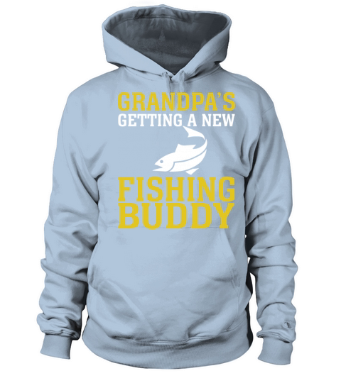 FISHING - GRANDPAS GETTING A NEW FISHING BUDDY Women's Hoodie