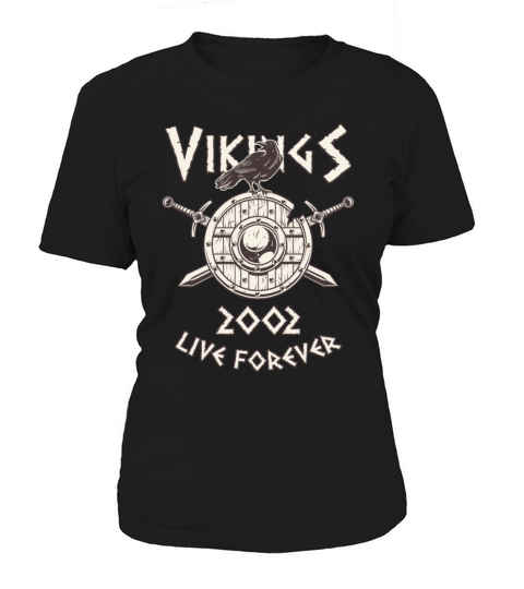 Vikings Live Forever 2002 Norse Birthday Women's T-Shirt