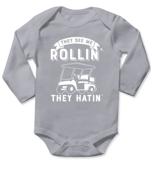They See Me Rollin They Hatin Funny Golf Cart Meme Long Sleeve Baby One-Piece