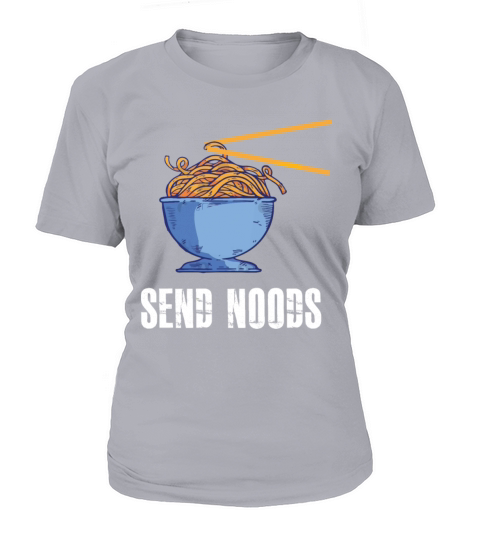 Send Noods Funny Food Pasta Ramen Noodle Women's T-Shirt