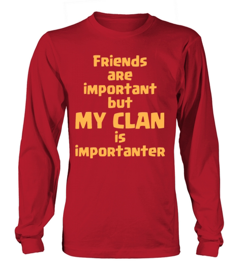 friends are important but my clan is importanter Women's Long Sleeve