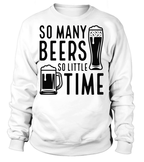 So Many Beers So Little Time Women's Sweatshirt