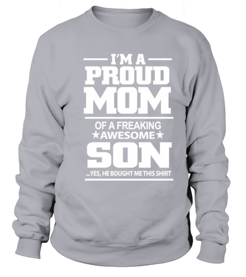 Im A Proud Mom Of Freaking Awesome Son Men's Sweatshirt
