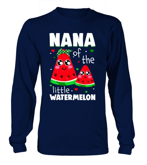 Nana Of The Little Watermelon Matching Family Tee Women's Long Sleeve