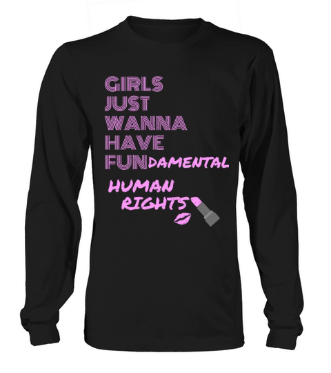 Girls just wanna have fundamental human rights Men's Long Sleeve