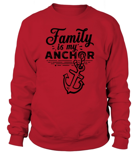Family is my anchor Reunion Party Families Trip Women's Sweatshirt