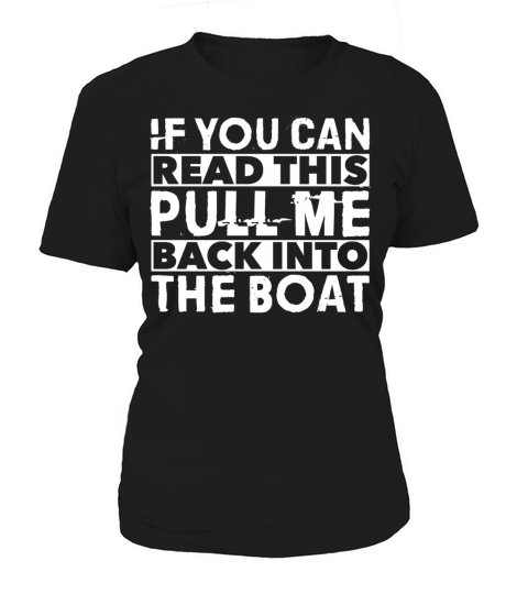 Fishing  If you can read this pull me back Women's T-Shirt
